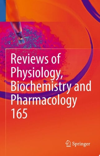 Reviews of Physiology, Biochemistry and Pharmacology, Vol. 165