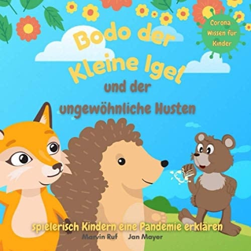 Bodo der Kleine Igel und der Ungewöhnliche Husten Kindern Spielerisch eine Pandemie Erklären