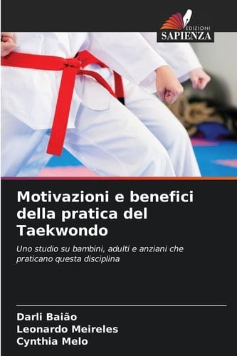 Motivazioni e benefici della pratica del Taekwondo (Italian Edition)