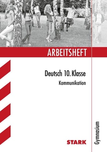 Arbeitsheft Deutsch ... Klasse Gymnasium. Kommunikation / [Autorin: Ina Rogge]