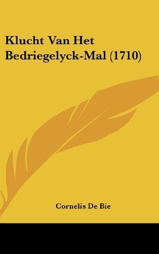 Klucht Van Het Bedriegelyck-Mal (1710) (Chinese Edition)