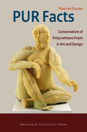 PUR Facts Conservation of Polyurethane Foam in Art and Design