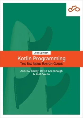 Kotlin Programming The Big Nerd Ranch Guide