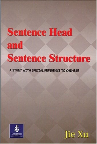 Sentence Head and Sentence Structure A Study with Special Reference to Chinese