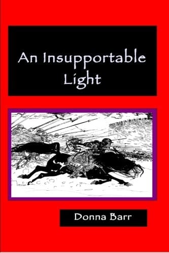 An Insupportable Light