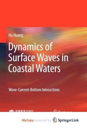 Dynamics of Surface Waves in Coastal Waters Wave-Current-Bottom Interactions