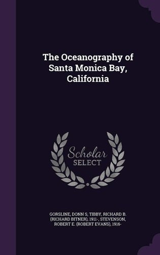 The Oceanography of Santa Monica Bay, California