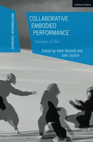 Collaborative Embodied Performance Ecologies of Skill