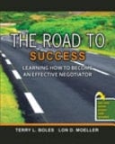 The Road to Success Learning how to Become an Effective Negotiator