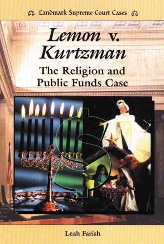 Lemon V. Kurtzman The Religion and Public Funds Case