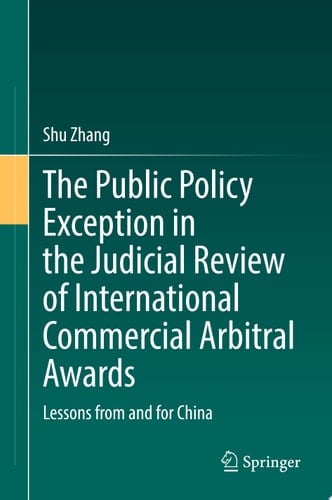 The Public Policy Exception in the Judicial Review of International Commercial Arbitral Awards