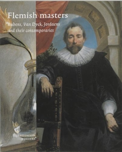 Flemish Masters Rubens, Van Dyck, Jordaens and Their Contemporaries