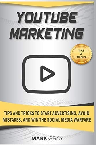 Youtube Marketing Tips and Tricks to Start Advertising, Avoid Mistakes and Win the Social Media Warfare
