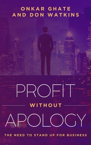 Profit Without Apology: The Need to Stand Up for Business