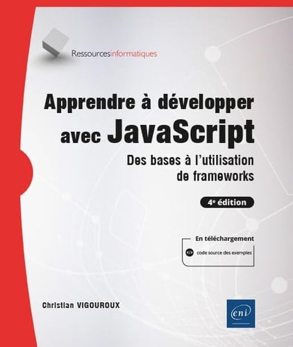 Apprendre à développer avec JavaScript Des bases à l'utilisation de frameworks