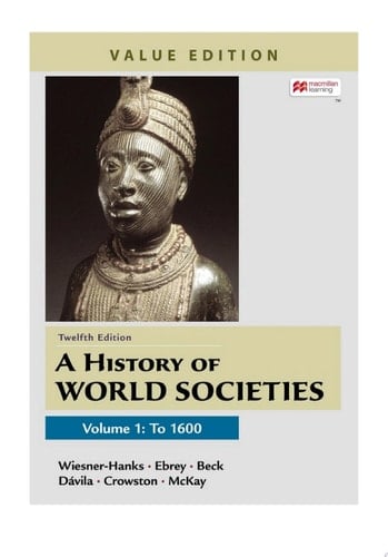 A History of World Societies, Value Edition, Volume 1