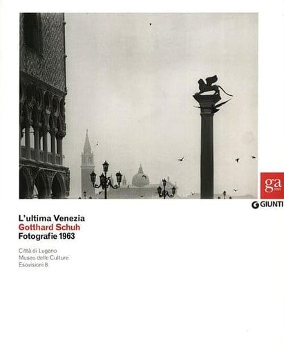 L'ultima Venezia Gotthard Schuh : fotografie 1963