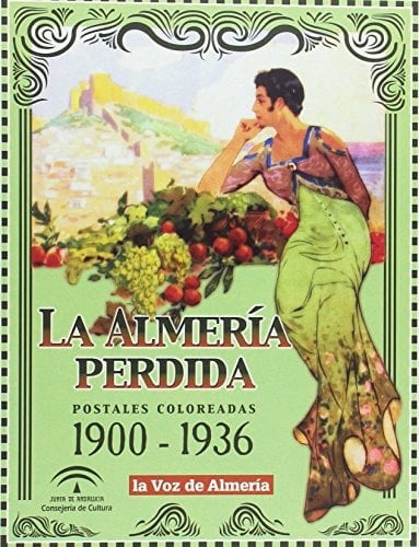La Almería perdida. Postales coloreadas 1900-1936
