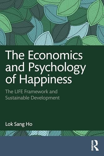 The Economics and Psychology of Happiness The Life Framework and Sustainable Development