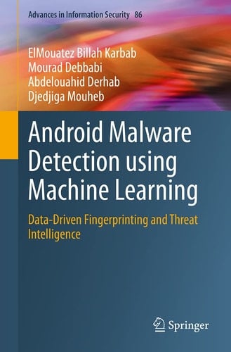 Android Malware Detection using Machine Learning Data-Driven Fingerprinting and Threat Intelligence