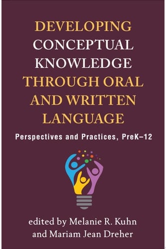 Developing Conceptual Knowledge Through Oral and Written Language Perspectives and Practices, PreK-12