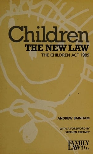 Children The New Law, the Children Act 1989
