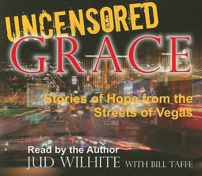 Uncensored Grace: Stories of Hope from the Streets of Vegas