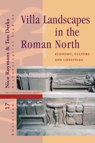 Villa Landscapes in the Roman North Economy, Culture and Lifestyles