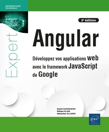 Angular Développez vos applications web avec le framework JavaScript de Google