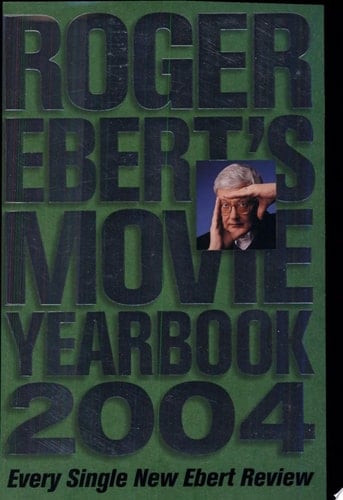 Roger Ebert's Movie Yearbook 2004