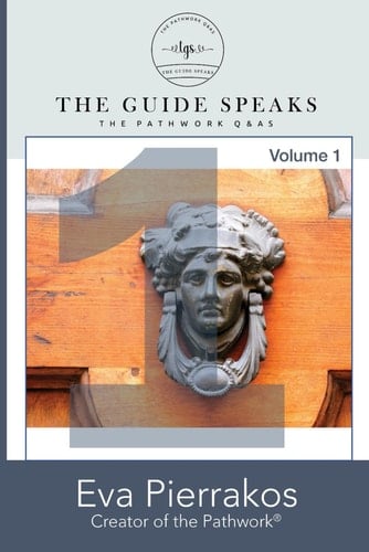 The Guide Speaks: The Pathwork® Q&As, Volume 1 (The Keys)