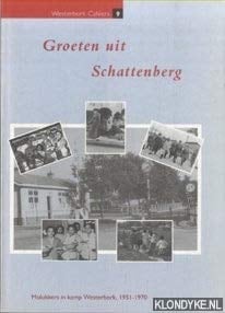 Groeten uit Schattenberg Molukkers in kamp Westerbork, 1951-1970