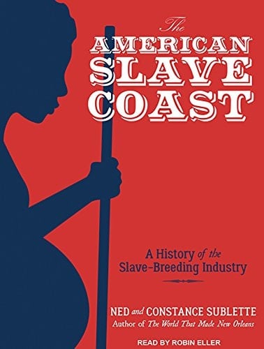 The American Slave Coast: A History of the Slave-Breeding Industry