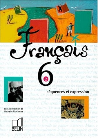 Français 6e séquences et expression