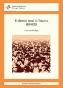 Il biennio rosso in Toscana (1919-1920) atti del Convegno di studi, Sala del Gonfalone, Palazzo del Pegaso, 5-6 dicembre 2019