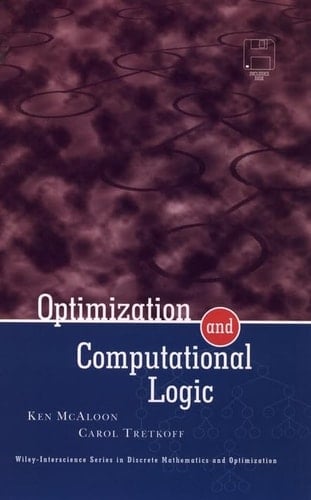 Optimization and Computational Logic (Wiley Series in Discrete Mathematics and Optimization)