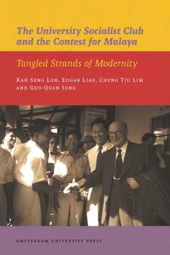 The University socialist club and the contest for Malaya tangled strands of modernity