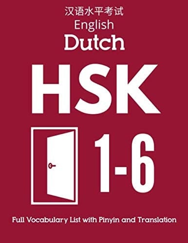 English Dutch HSK 1-6 Full Vocabulary List with Pinyin and Translation: Practice Chinese Characters Level 1 2 3 4 5 6 - Flash Cards Book (HSK 1-6 Full Vocabulary Flash Cards)
