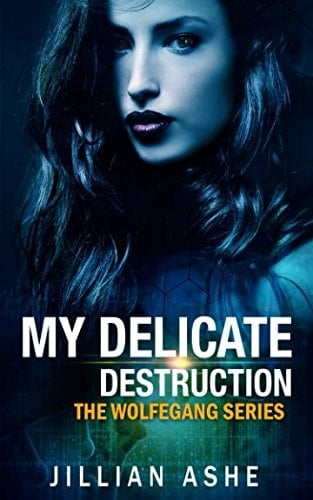 My Delicate Destruction The Wolfegang Series
