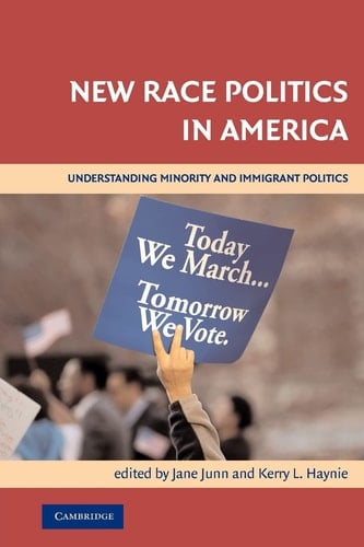 New Race Politics in America Understanding Minority and Immigrant Politics
