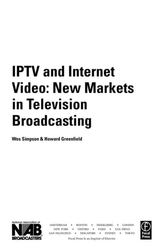 IPTV and Internet Video Expanding the Reach of Television Broadcasting