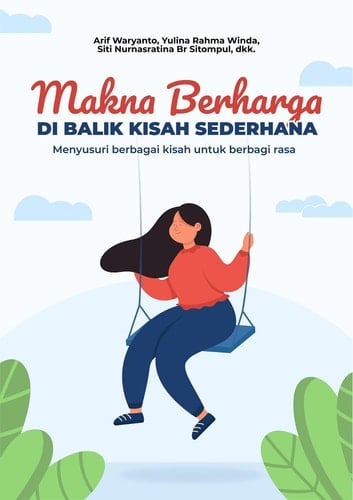 Makna Berharga di Balik Kisah sederhana : Menyusuri Berbagai Kisah untuk Berbagi Rasa