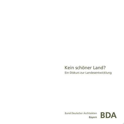 Kein schöner Land? Ein Diskurs zur Landesentwicklung