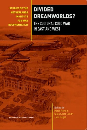 Divided Dreamworlds? The Cultural Cold War in East and West