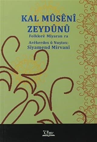 Kal mûsênî zeydûnû (folklorê míyaran ra)