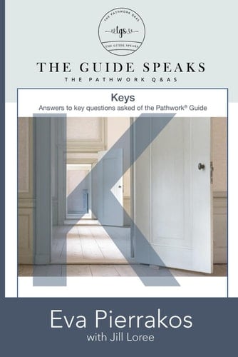 Keys: Answers to key questions asked of the Pathwork® Guide (The Keys)