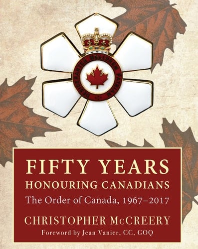 Fifty Years Honouring Canadians The Order of Canada, 1967–2017