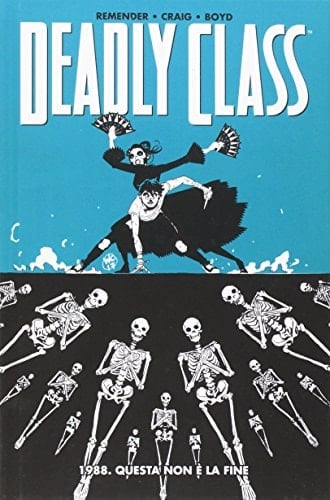 1988. Questa non è la fine. Deadly class