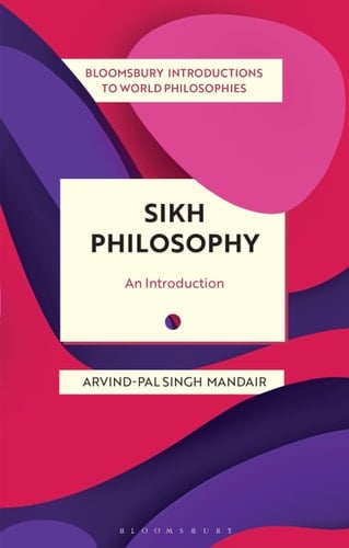 Sikh Philosophy Exploring Gurmat Concepts in a Decolonizing World