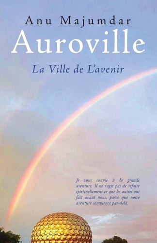 Auroville La Ville de L'avenir